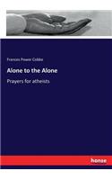 Alone to the Alone: Prayers for atheists