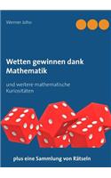 Wetten gewinnen dank Mathematik: und weitere mathematische Kuriositäten