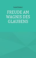 Freude am Wagnis des Glaubens