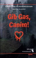 Gib Gas, Canim!: Kriminalroman