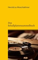 Das Schallplattensammelbuch: Katalogisiere Deine Schätze