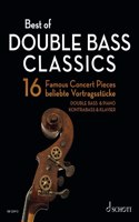 Best of Double Bass Classics - 16 Famous Concert Pieces Double Bass and Piano