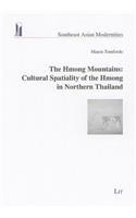 The Hmong Mountains: Cultural Spatiality of the Hmong in Northern Thailand(Southeast Asian Modernities)