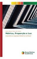 Métrica, Proporção e Luz