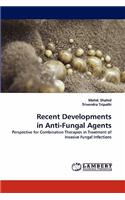 Recent Developments in Anti-Fungal Agents
