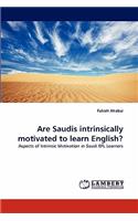 Are Saudis Intrinsically Motivated to Learn English?