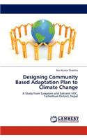 Designing Community Based Adaptation Plan to Climate Change