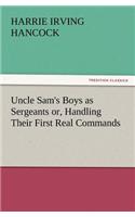 Uncle Sam's Boys as Sergeants Or, Handling Their First Real Commands