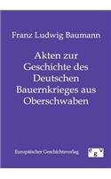 Akten zur Geschichte des Deutschen Bauernkrieges aus Oberschwaben