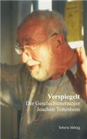 Verspiegelt - Der Geschichtenerzähler Joachim Tettenborn