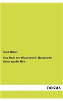 Buch der Pflanzenwelt. Botanische Reise um die Welt