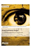 Krankheitsbild Angst. Zur Entstehung und Behandlung von Angststörungen