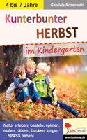 Kunterbunter Herbst im Kindergarten