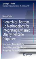 Hierarchical Bottom-Up Methodology for Integrating Dynamic Ethynylhelicene Oligomers