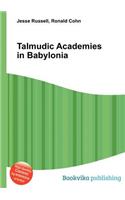 Talmudic Academies in Babylonia: (English)