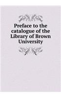 Preface to the Catalogue of the Library of Brown University