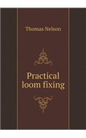 Practical loom fixing