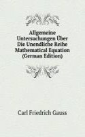 Allgemeine Untersuchungen Uber Die Unendliche Reihe Mathematical Equation (German Edition)