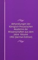 Abhandlungen der Koniglich Preussischen Akademie der Wissenschaften aus dem Jahre  Volume 1902 (German Edition)