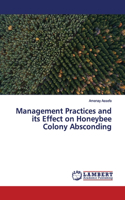 Management Practices and its Effect on Honeybee Colony Absconding