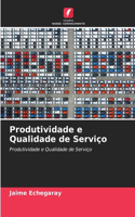Produtividade e Qualidade de Serviço