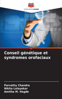 Conseil génétique et syndromes orofaciaux