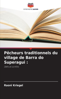 Pêcheurs traditionnels du village de Barra do Superagui