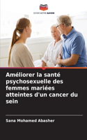 Améliorer la santé psychosexuelle des femmes mariées atteintes d'un cancer du sein