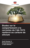 Études sur le comportement à la corrosion de l'AA-7075 renforcé au carbure de silicium