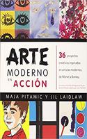 Arte moderno en accion (Spanish Edition)