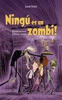 Ningu es un zombi