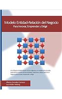 Modelo Entidad-Relacion del Negocio: Para Innovar, Emprender y Dirigir