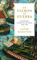 Un tiempo de guerras: Una historia alternativa de Europa 1450-1700