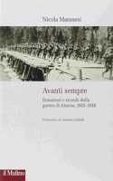 Avanti sempre. Emozioni e ricordi della guerra di trincea. 1915-1918