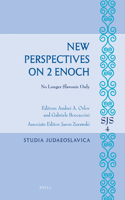 New Perspectives on 2 Enoch: No Longer Slavonic Only(4 Studia Judaeoslavica)