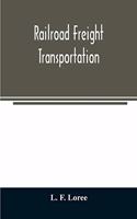 Railroad freight transportation