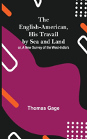English-American, His Travail By Sea And Land