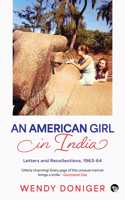 An American Girl in India : Letters and Recollections, 1963-64 [Paperback] Wendy Doniger [Paperback] Wendy Doniger [Paperback] Wendy Doniger
