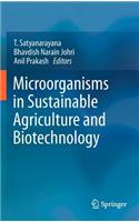 Microorganisms in Sustainable Agriculture and Biotechnology