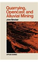 Quarrying Opencast and Alluvial Mining