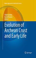 Evolution of Archean Crust and Early Life