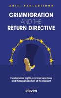 Crimmigration and the Return Directive: Fundamental rights, criminal sanctions and the legal position of the migrant