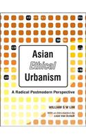 Asian Ethical Urbanism: A Radical Postmodern Perspective