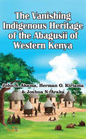 Vanishing Indigenous Heritage of the Abagusii of Kenya