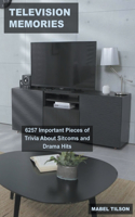 Television Memories: 6257 Important Pieces of Trivia About Sitcoms and Drama Hits(1 Entertainment, Tv, and Celebs)