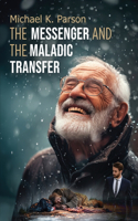 The Messenger and the Maladic Transfer
