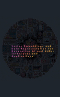 Vector Embeddings and Data Representation: Techniques and Applications