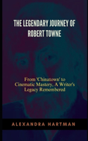 The Legendary Journey of Robert Towne