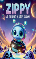 Zippy and the Planet of Sleepy Shadows: (6 Zippy's Galactic Adventures)