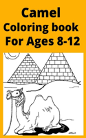 Camel Coloring book For Ages 8 -12